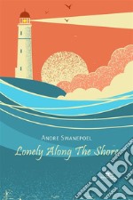 Lonely Along The Shore. E-book. Formato EPUB ebook