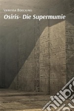 Osiris - Die Supermumie. E-book. Formato EPUB ebook