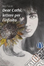 Dear Cathi, lettere per l’infinito. E-book. Formato EPUB ebook