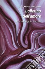 Ballerina dell&apos;amore. E-book. Formato EPUB