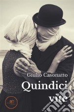 Quindici vite. E-book. Formato EPUB ebook