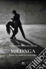 Milonga. Hasta las candelas non ardan. E-book. Formato EPUB