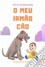 O meu irmão cão. E-book. Formato EPUB ebook