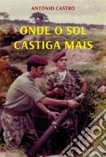 Onde o sol castiga mais. E-book. Formato EPUB ebook