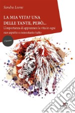 La mia vita? Una delle tante, però.... E-book. Formato EPUB ebook