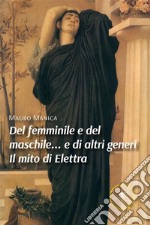 Del femminile e del maschile... e di altri generi Il mito di Elettra. E-book. Formato EPUB ebook