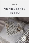 Nonostante tutto. E-book. Formato EPUB ebook di Materé