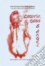 Groupie, Boss &amp; Angel. E-book. Formato EPUB ebook