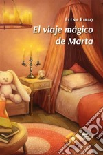 El viaje mágico de Marta. E-book. Formato EPUB ebook