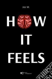 How it feels. E-book. Formato EPUB ebook di Joe M.