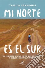 Mi norte es el sur. E-book. Formato EPUB