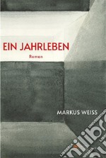 Ein Jahrleben. E-book. Formato EPUB