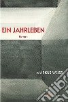 Ein Jahrleben. E-book. Formato EPUB ebook