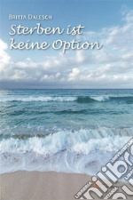 Sterben ist keine Option. E-book. Formato EPUB ebook