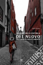 Alla ricerca continua del nuovo nell’infinito della curiosità. E-book. Formato EPUB ebook