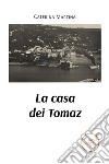 La casa dei Tomaz. E-book. Formato EPUB ebook di Caterina Martina