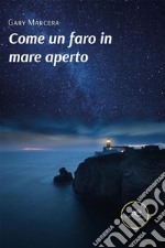 Come un faro in mare aperto. E-book. Formato EPUB ebook