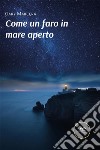 Come un faro in mare aperto. E-book. Formato EPUB ebook di Gary Marcera