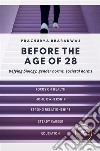 Before the age of 28. E-book. Formato EPUB ebook