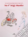 No F’ in(g) Murder. E-book. Formato EPUB ebook