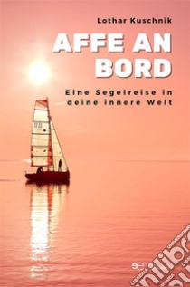 Affe an Bord. E-book. Formato EPUB ebook di Lothar Kuschnik