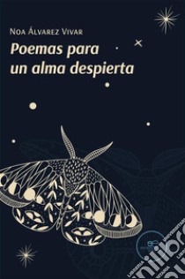 Poemas para un alma despierta. E-book. Formato EPUB ebook di Noa Vivar Álvarez