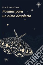 Poemas para un alma despierta. E-book. Formato EPUB ebook