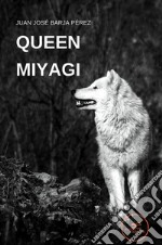 Queen Miyagi. E-book. Formato EPUB ebook