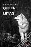 Queen Miyagi. E-book. Formato EPUB ebook