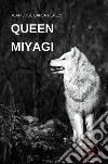 Queen Miyagi. E-book. Formato EPUB ebook di Juan José Barja Pérez