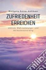 Zufriedenheit erreichen. E-book. Formato EPUB