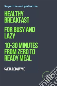 Healthy breakfast for busy and lazy. E-book. Formato EPUB ebook