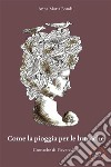 Come la pioggia per le lumache. E-book. Formato EPUB ebook