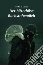 Der bitterböse Buchstabendieb. E-book. Formato EPUB