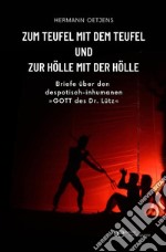 Zum Teufel mit dem Teufel und zur Hölle mit der Hölle. E-book. Formato EPUB