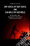 Zum Teufel mit dem Teufel und zur Hölle mit der Hölle. E-book. Formato EPUB ebook