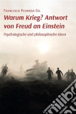 Warum Krieg? Antwort von Freud an Einstein. E-book. Formato EPUB