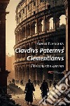 Clavdivs Paternvs Clementianvs. E-book. Formato EPUB ebook di Alfred Platschka