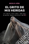 Arte, el grito de mis heridas. E-book. Formato EPUB ebook