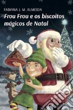 Frou Frou e os biscoitos mágicos de Natal. E-book. Formato EPUB