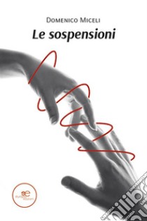 Le sospensioni. E-book. Formato EPUB ebook di Domenico Miceli