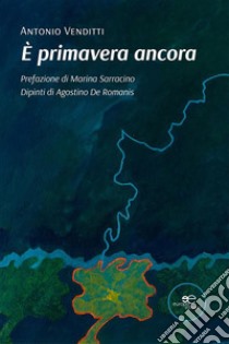 È primavera ancora. E-book. Formato EPUB ebook di Antonio Venditti