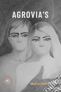 Agrovia's. E-book. Formato EPUB ebook di Anjela Pupa