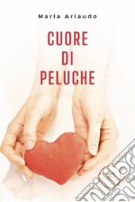 Cuore di Peluche. E-book. Formato EPUB ebook