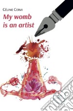 My womb is an artist. E-book. Formato EPUB