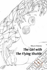 The Girl with The Flying Shuttle. E-book. Formato EPUB