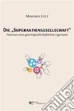 Die „Superaktiengesellschaft“. E-book. Formato EPUB ebook