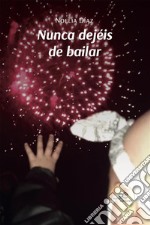 Nunca dejéis de bailar. E-book. Formato EPUB ebook