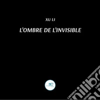 L'ombre de l'invisible. E-book. Formato EPUB ebook