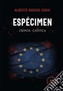 Espécimen “CIENCIA CAÓTICA”. E-book. Formato EPUB ebook di Alberto Burgos Soria